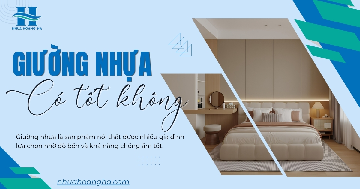 Giường nhựa là sản phẩm nội thất được nhiều gia đình lựa chọn nhờ độ bền và khả năng chống ẩm tốt. Bài viết giúp bạn hiểu rõ ưu và nhược điểm của giường nhựa.