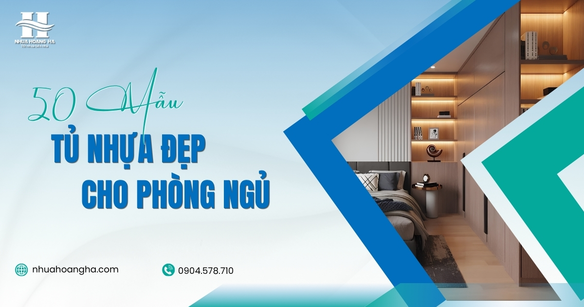 Tổng hợp những mẫu tủ nhựa đẹp và phổ biến trong thiết kế phòng ngủ hiện nay.