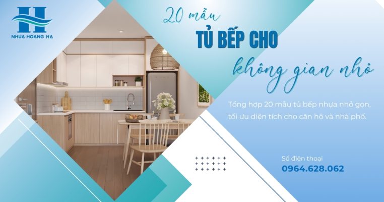 Tổng hợp 20 mẫu tủ bếp nhựa nhỏ gọn, tối ưu diện tích cho căn hộ và nhà phố. Gợi ý thiết kế thông minh giúp tăng công năng sử dụng mà vẫn đảm bảo thẩm mỹ và độ bền lâu dài.