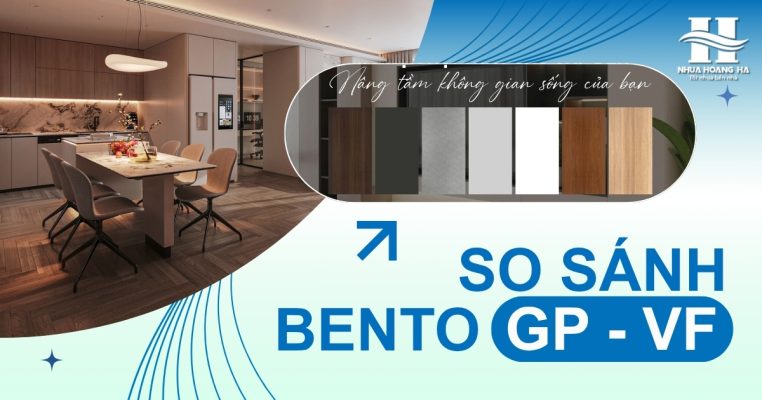 So sánh các dòng tấm nhựa Bento, GP và VF về cấu tạo, thẩm mỹ, độ ổn định và phân khúc sử dụng để giúp người dùng dễ lựa chọn hơn.
