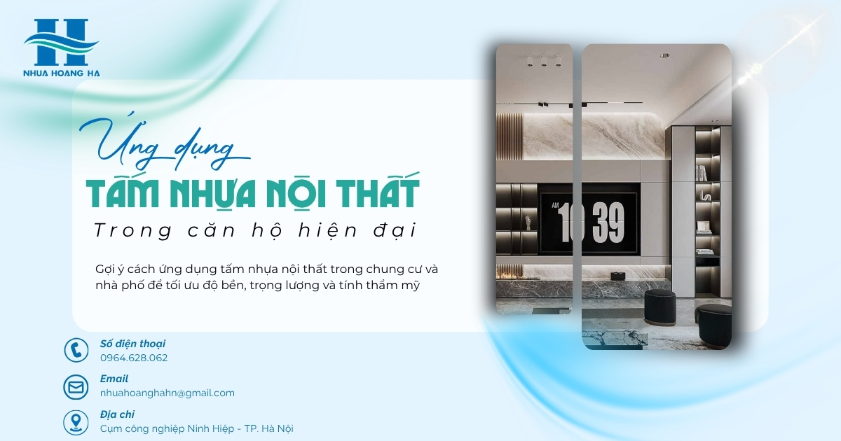 Gợi ý cách ứng dụng tấm nhựa nội thất trong chung cư và nhà phố để tối ưu độ bền, trọng lượng và tính thẩm mỹ.