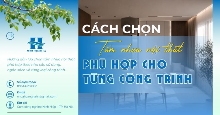 Hướng dẫn lựa chọn tấm nhựa nội thất phù hợp theo nhu cầu sử dụng, ngân sách và từng loại công trình.
