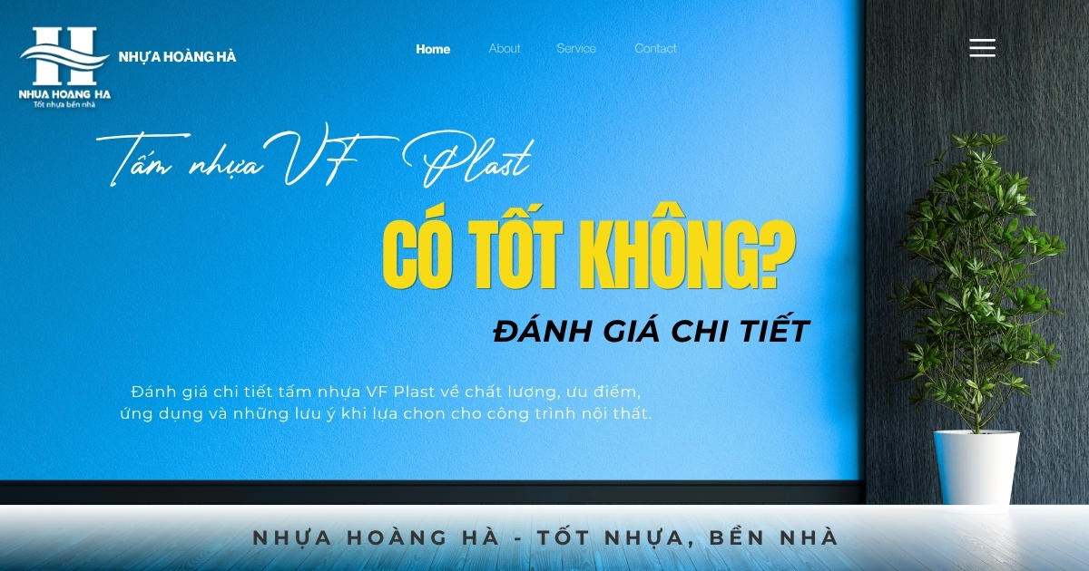 Đánh giá chi tiết tấm nhựa VF Plast về chất lượng, ưu điểm, ứng dụng và những lưu ý khi lựa chọn cho công trình nội thất.