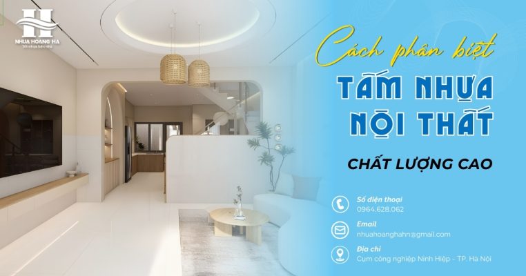 Hướng dẫn nhận biết tấm nhựa nội thất chất lượng cao dựa trên cấu tạo, bề mặt, độ bền và nguồn gốc sản phẩm.