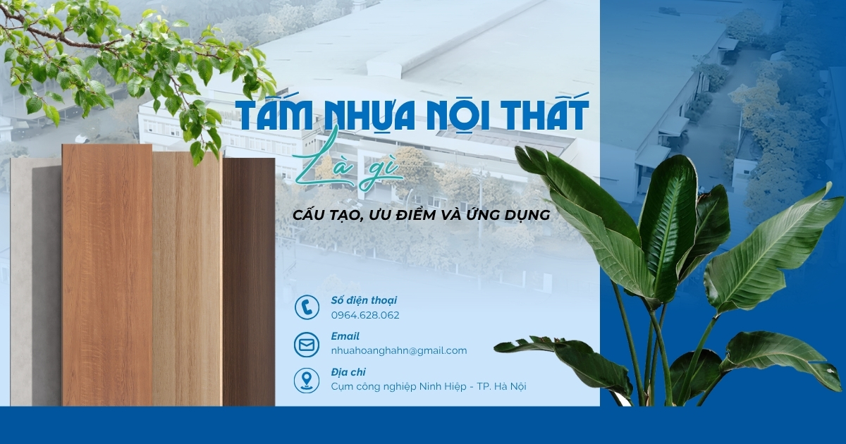 Tìm hiểu tấm nhựa nội thất là gì, cấu tạo, ưu điểm nổi bật và các ứng dụng thực tế trong thiết kế, thi công nội thất hiện đại.