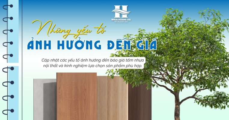 Cập nhật các yếu tố ảnh hưởng đến báo giá tấm nhựa nội thất và kinh nghiệm lựa chọn sản phẩm phù hợp.