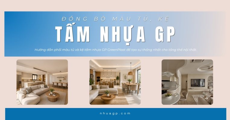 Hướng dẫn phối màu tủ và kệ tấm nhựa GP GreenPlast để tạo sự thống nhất cho tổng thể nội thất.