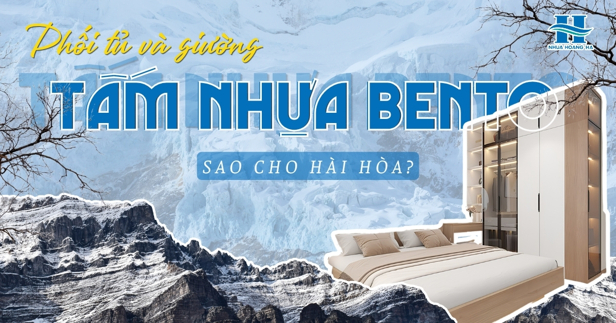 Gợi ý cách phối màu và kiểu dáng tủ, giường tấm nhựa Bento để phòng ngủ có tổng thể đồng nhất.