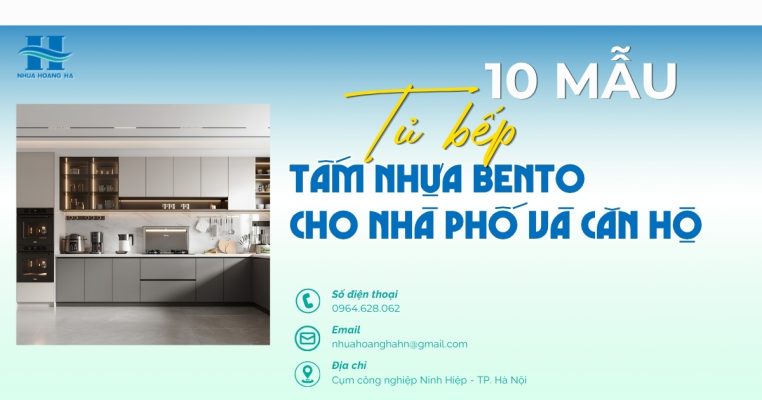Khám phá các mẫu tủ bếp nhựa Bento đẹp, tiện dụng, phù hợp nhà phố, căn hộ và nhiều phong cách nội thất.