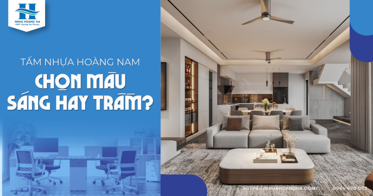 So sánh cách dùng gam sáng và gam trầm của tấm nhựa Hoàng Nam theo diện tích và phong cách phòng.