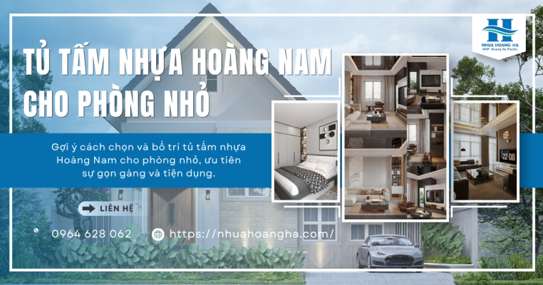 Gợi ý cách chọn và bố trí tủ tấm nhựa Hoàng Nam cho phòng nhỏ, ưu tiên sự gọn gàng và tiện dụng.
